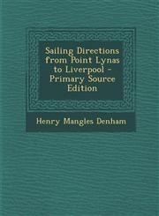 Sailing Directions from Point Lynas to Liverpool - Primary Source Edition,128771563X,9781287715634