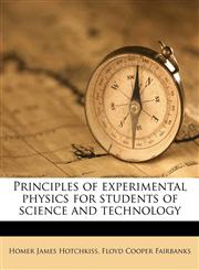 Principles of experimental physics for students of science and technology,1171684606,9781171684602