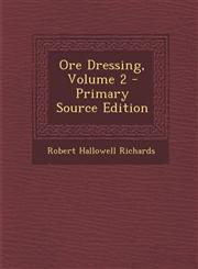Ore Dressing, Volume 2 - Primary Source Edition,1293327344,9781293327340