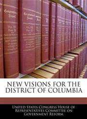 NEW VISIONS FOR THE DISTRICT OF COLUMBIA,1240450915,9781240450916