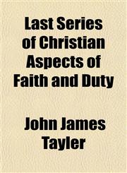 Last Series of Christian Aspects of Faith and Duty,1152632752,9781152632752