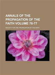 Annals of the Propagation of the Faith Volume 76-77,1236795377,9781236795373