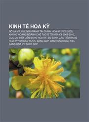 Kinh tế Hoa Kỳ Đô la Mỹ, Khủng hoảng tài chính Hoa Kỳ 2007-2009, Khủng hoảng ngành chế tạo ô tô Hoa Kỳ 2008-2010, Cục Dự trữ Liên bang Hoa Kỳ,1233872524,9781233872527