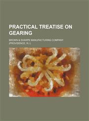 Practical treatise on gearing,1152078488,9781152078482