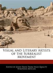Visual and Literary Artists of the Surrealist Movement,1170680631,9781170680636