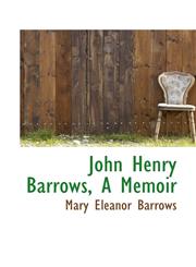 John Henry Barrows, A Memoir,1117069036,9781117069036