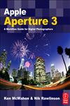 Apple Aperture, 3 A Workflow Guide for Digital Photographers,0240521781,9780240521787