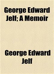 George Edward Jelf; A Memoir,1152263951,9781152263956