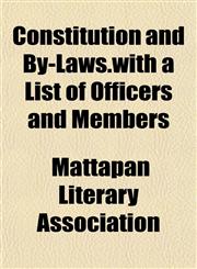 Constitution and By-Laws.with a List of Officers and Members,1151714534,9781151714534