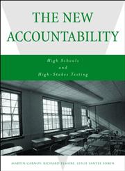 The New Accountability: High Schools and High-Stakes Testing,0415947057,9780415947053