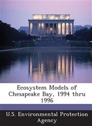 Ecosystem Models of Chesapeake Bay, 1994 thru 1996,1288621337,9781288621330