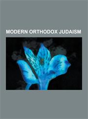 Modern Orthodox Judaism Bnei Akiva, Camp Stone, Edah, Guide for the Halakhic Minyan, Hineni (Australian Youth Movement), Jewish Orthodox Femin,1230578617,9781230578613
