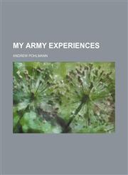 My army experiences,1458854523,9781458854520