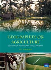 Geographies of Agriculture Globalisation, Restructuring, and Sustainability,0582356628,9780582356627