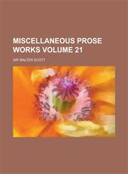 Miscellaneous Prose Works Volume 21,1154294390,9781154294392