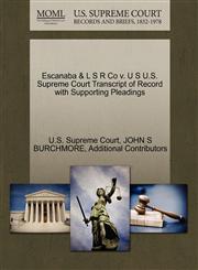 Escanaba & L S R Co v. U S U.S. Supreme Court Transcript of Record with Supporting Pleadings,1270289381,9781270289388