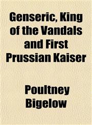 Genseric, King of the Vandals and First Prussian Kaiser,1151440337,9781151440334