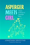 Asperger Meets Girl Happy Endings for Asperger Boys,1843106302,9781843106302