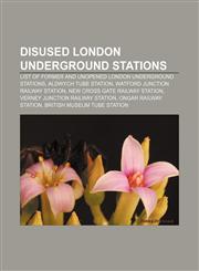 Disused London Underground stations List of former and unopened London Underground stations, Aldwych tube station,115770073X,9781157700739