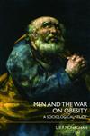 Men and the War on Obesity: A Sociological Study,0415407125,9780415407120