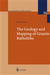 The Geology and Mapping of Granite Batholiths,3540676848,9783540676843