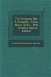 The Gorgeous Isle A Romance : Scene: Nevis, B.W.I., 1842 - Primary Source Edition,1293294519,9781293294512