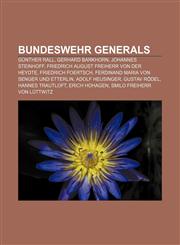 Bundeswehr generals Günther Rall, Gerhard Barkhorn, Johannes Steinhoff, Friedrich August Freiherr von der Heydte, Friedrich Foertsch,1155615042,9781155615042