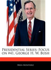 Presidential Series Focus on #41, George H. W. Bush,1171125569,9781171125563