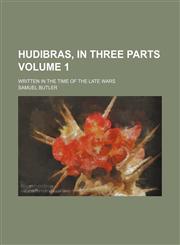 Hudibras, in three parts Volume 1 ; written in the time of the late wars,1152324292,9781152324299