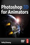 Photoshop 3D for Animators,0240813499,9780240813493