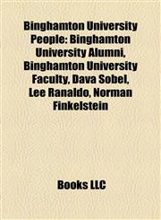 Binghamton University People Binghamton University Alumni, Binghamton University Faculty, Dava Sobel, Lee Ranaldo, Norman Finkelstein,1158201168,9781158201167