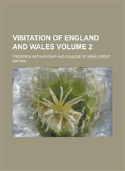 Visitation of England and Wales Volume 2,115320049X,9781153200493