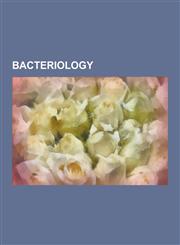 Bacteriology Gram-Positive Bacteria, Gram Staining, Gram-Negative Bacteria, Bacterial Growth, Endospore, Staphylococcus Aureus, Aer,123063973X,9781230639734
