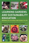 Learning Gardens and Sustainability Education Bringing Life to Schools and Schools to Life 1st Edition,0415899826,9780415899826