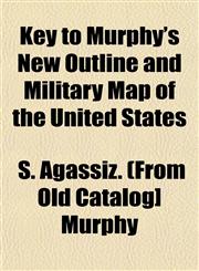 Key to Murphy's New Outline and Military Map of the United States,1152988182,9781152988187