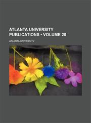 Atlanta University Publications (Volume 20),1154177823,9781154177824