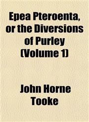 Epea Pteroenta, or the Diversions of Purley (Volume 1),1152653229,9781152653221
