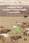 Livelihoods, Natural Resources, and Post-conflict Peacebuilding,1849712336,9781849712330