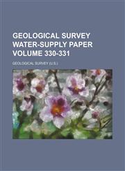 Geological Survey water-supply paper Volume 330-331,113076947X,9781130769470