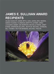 James E. Sullivan Award recipients Wilma Rudolph, Mark Spitz, Carl Lewis, Eric Heiden, Sarah Hughes, Florence Griffith-Joyner, Greg Louganis,1155454863,9781155454863