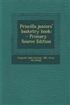 Priscilla Juniors' Basketry Book; - Primary Source Edition,1295497751,9781295497751