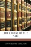 The Cruise of the Kate,1141142643,9781141142644