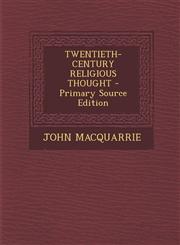 TWENTIETH-CENTURY RELIGIOUS THOUGHT - Primary Source Edition,1294062298,9781294062295
