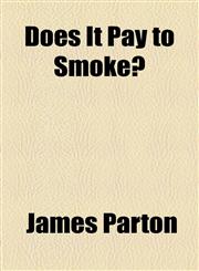 Does It Pay to Smoke?,1154564290,9781154564297