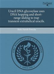 Uracil DNA glycosylase uses DNA hopping and short-range sliding to trap transient extrahelical uracils.,1244013331,9781244013339