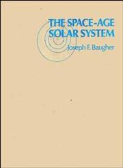 The Space-Age Solar System 1st Edition,0471850349,9780471850342