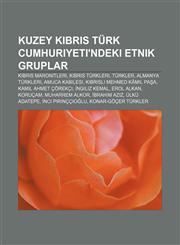 Kuzey Kıbrıs Türk Cumhuriyeti'ndeki etnik gruplar Kıbrıs Maronitleri, Kıbrıs Türkleri, Türkler, Almanya Türkleri, Amuca Kabilesi,123294436X,9781232944362