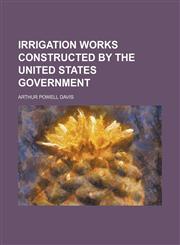 Irrigation works constructed by the United States government,1151419389,9781151419385
