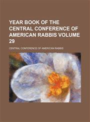 Year book of the Central Conference of American Rabbis Volume 29,1150637781,9781150637780