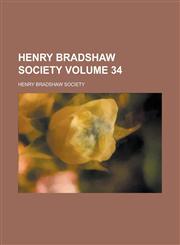 Henry Bradshaw Society Volume 34,1236834666,9781236834669
